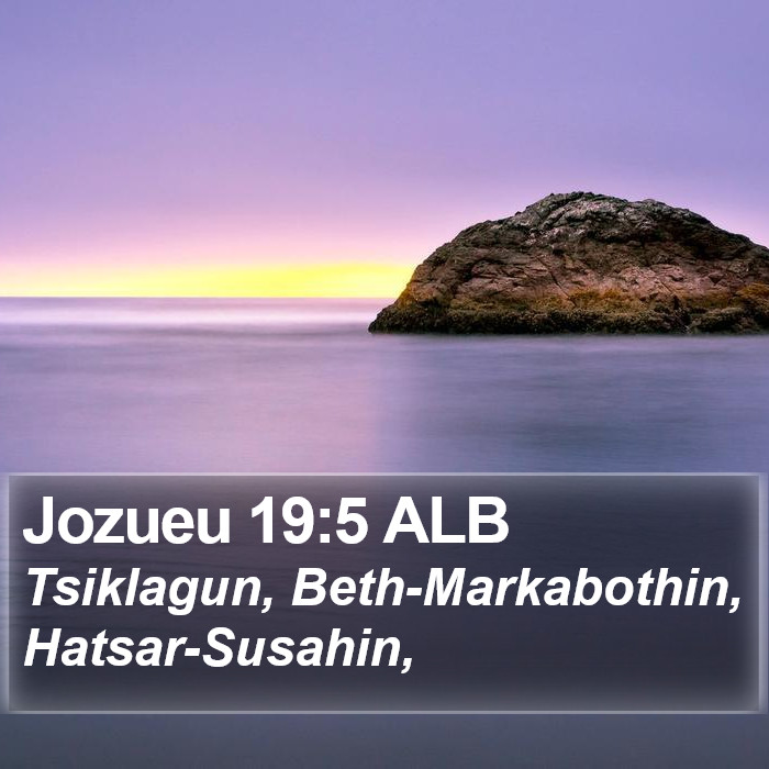 Jozueu 19:5 ALB Bible Study