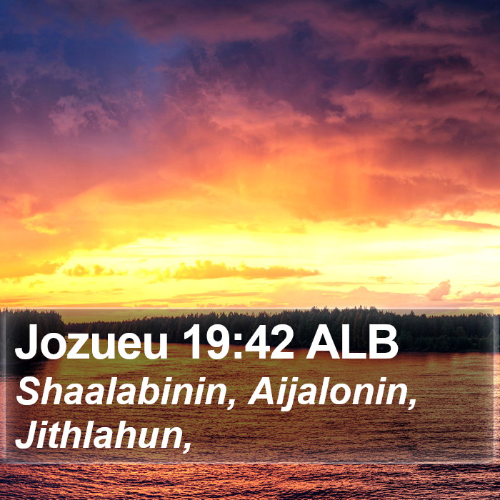 Jozueu 19:42 ALB Bible Study