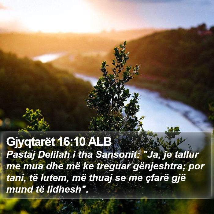 Gjyqtarët 16:10 ALB Bible Study