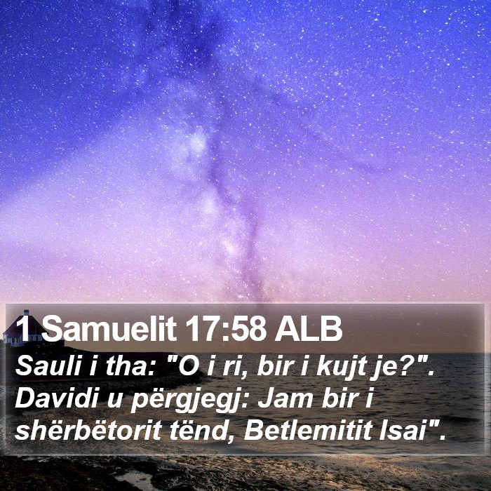 1 Samuelit 17:58 ALB Bible Study