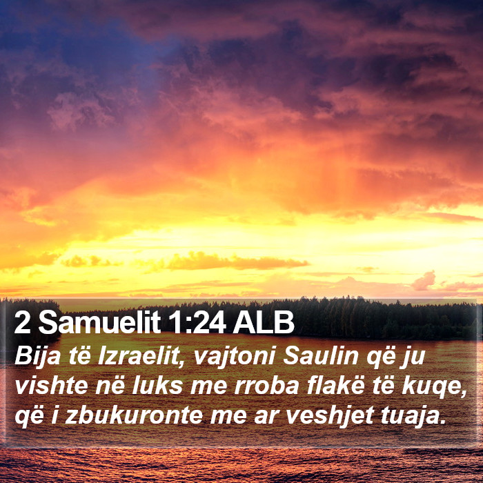 2 Samuelit 1:24 ALB Bible Study