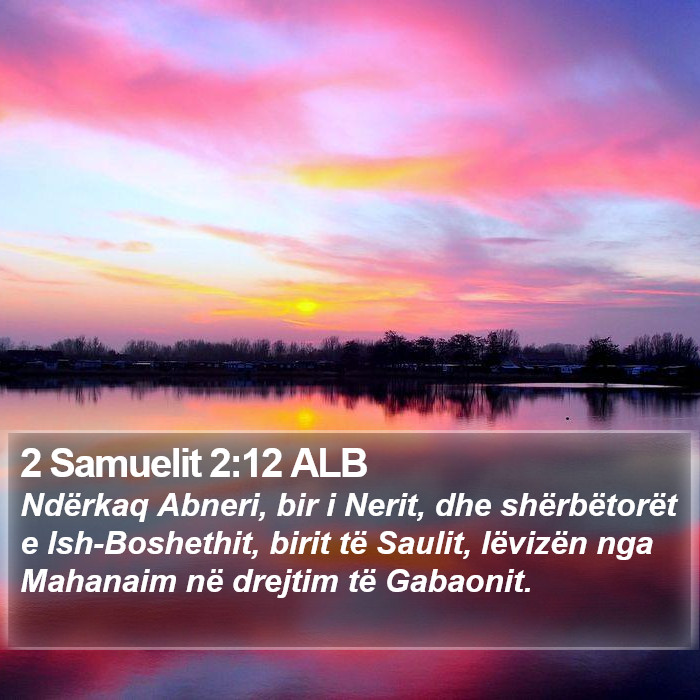 2 Samuelit 2:12 ALB Bible Study