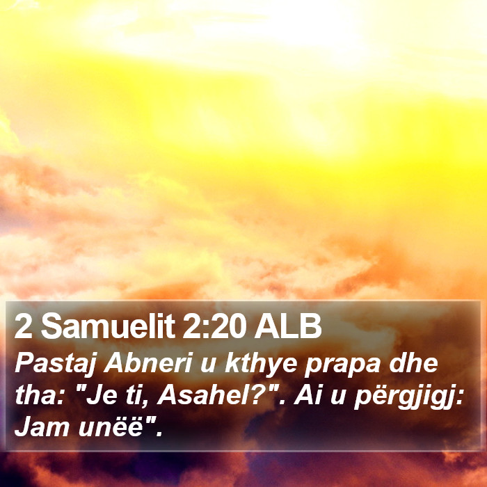 2 Samuelit 2:20 ALB Bible Study