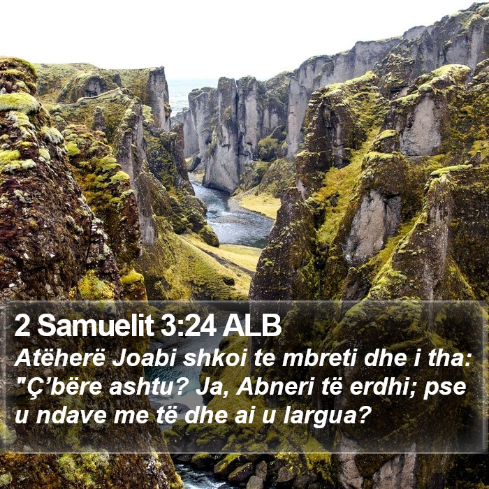 2 Samuelit 3:24 ALB Bible Study