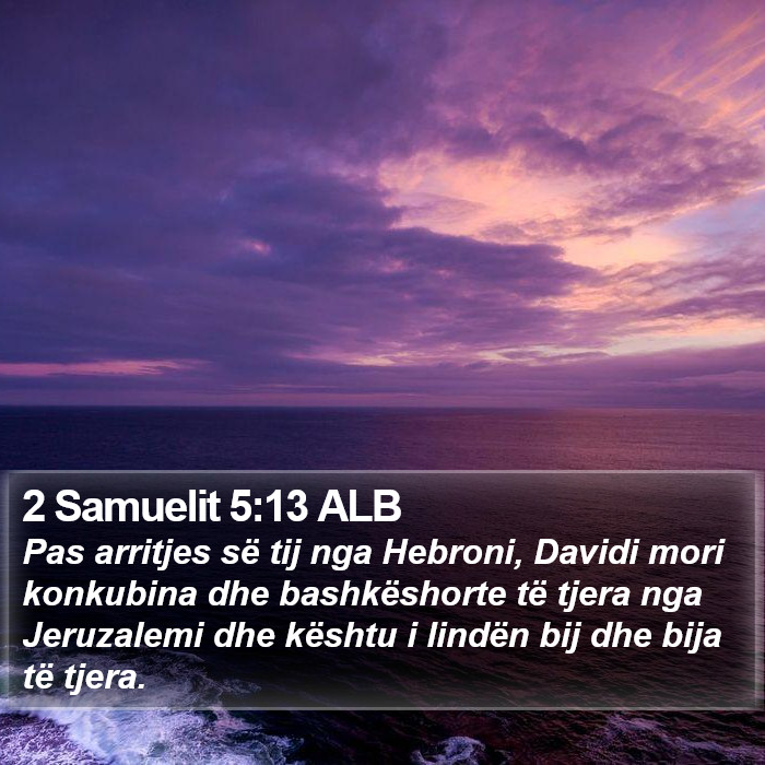 2 Samuelit 5:13 ALB Bible Study