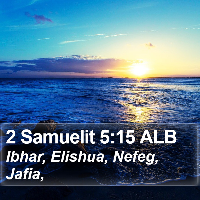 2 Samuelit 5:15 ALB Bible Study