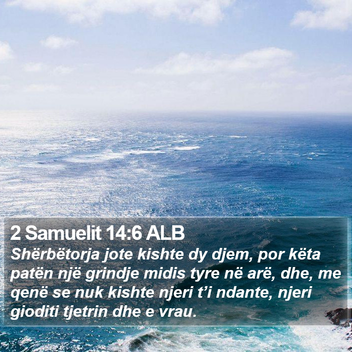 2 Samuelit 14:6 ALB Bible Study