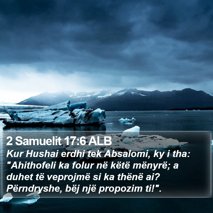 2 Samuelit 17:6 ALB Bible Study