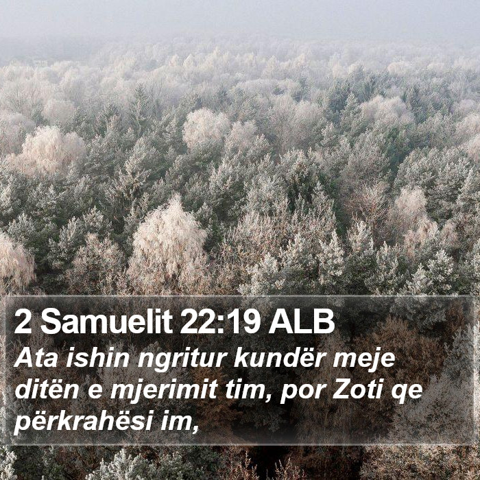 2 Samuelit 22:19 ALB Bible Study