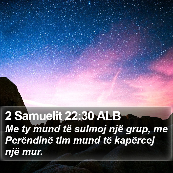 2 Samuelit 22:30 ALB Bible Study