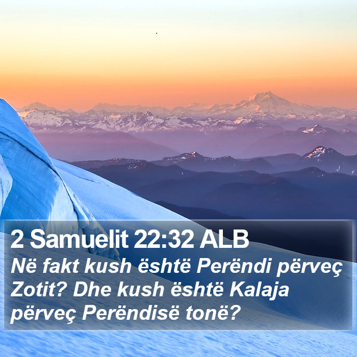 2 Samuelit 22:32 ALB Bible Study