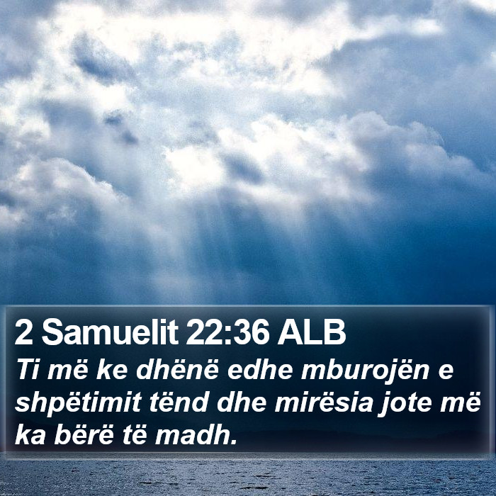 2 Samuelit 22:36 ALB Bible Study