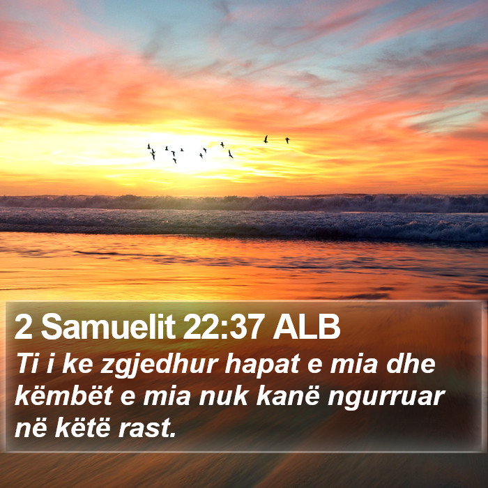 2 Samuelit 22:37 ALB Bible Study