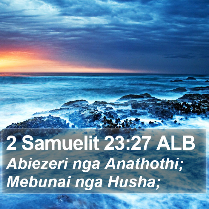 2 Samuelit 23:27 ALB Bible Study