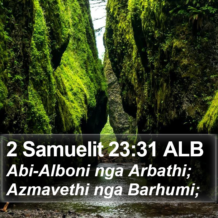 2 Samuelit 23:31 ALB Bible Study