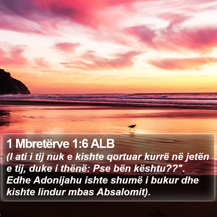 1 Mbretërve 1:6 ALB Bible Study