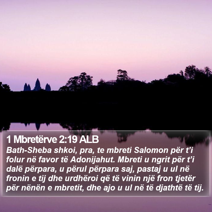 1 Mbretërve 2:19 ALB Bible Study