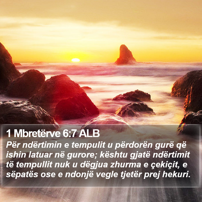 1 Mbretërve 6:7 ALB Bible Study