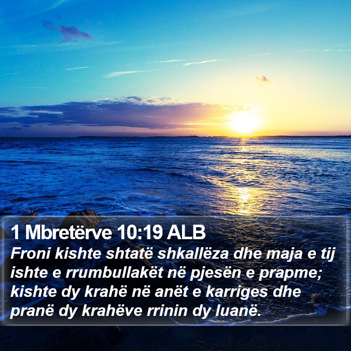 1 Mbretërve 10:19 ALB Bible Study