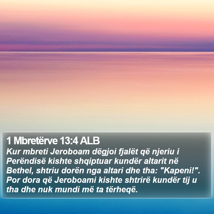 1 Mbretërve 13:4 ALB Bible Study