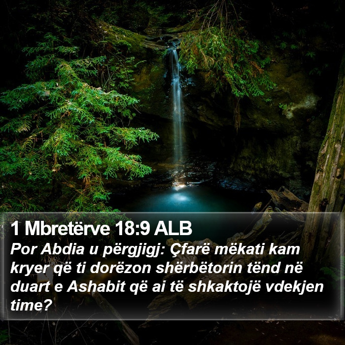 1 Mbretërve 18:9 ALB Bible Study