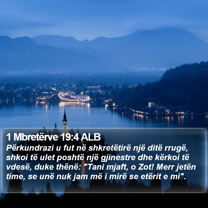 1 Mbretërve 19:4 ALB Bible Study