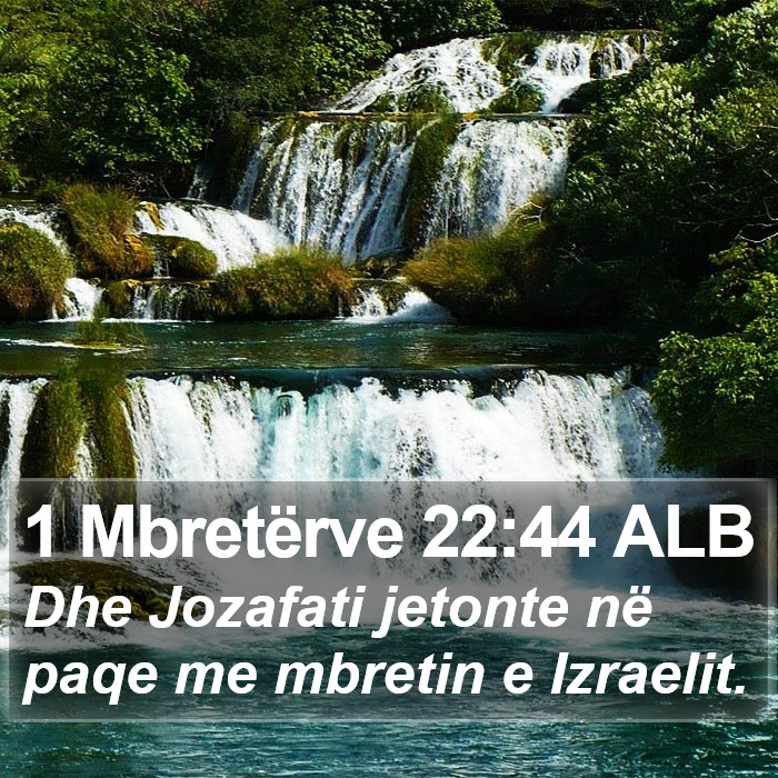 1 Mbretërve 22:44 ALB Bible Study