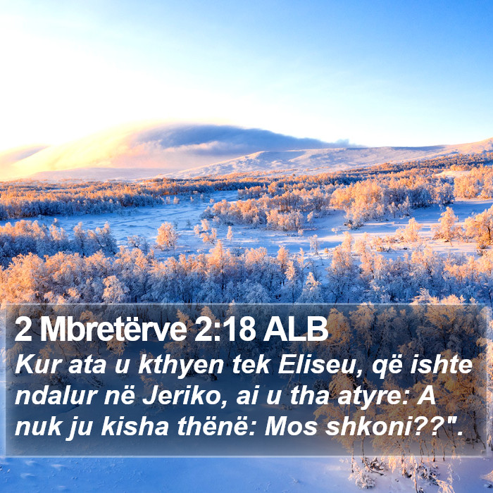 2 Mbretërve 2:18 ALB Bible Study