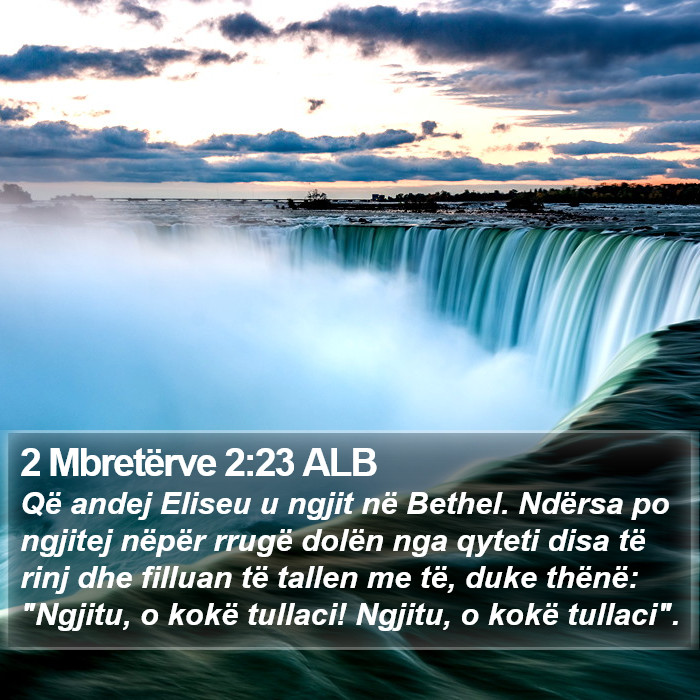 2 Mbretërve 2:23 ALB Bible Study