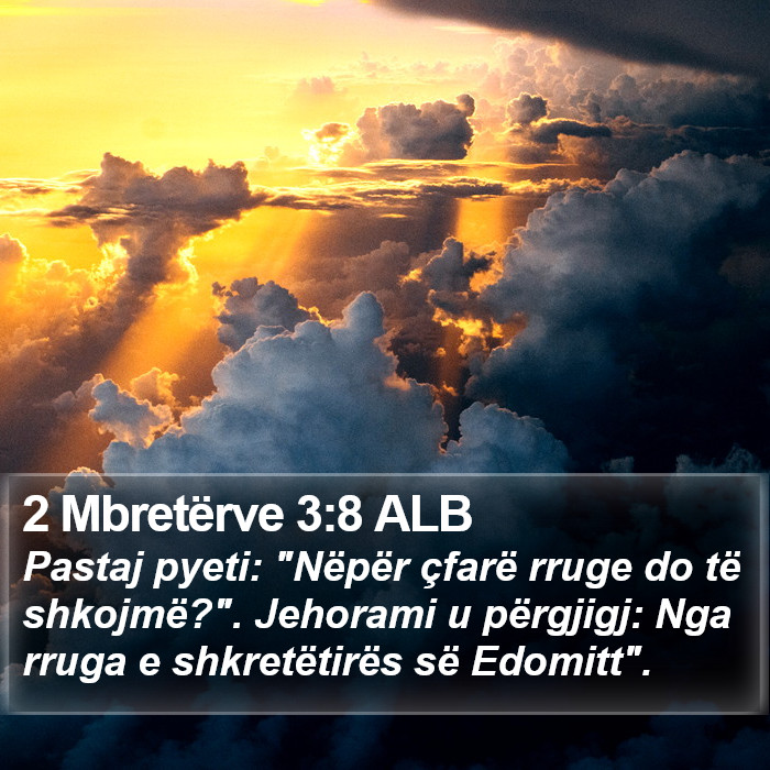 2 Mbretërve 3:8 ALB Bible Study