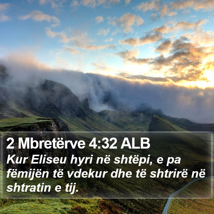 2 Mbretërve 4:32 ALB Bible Study