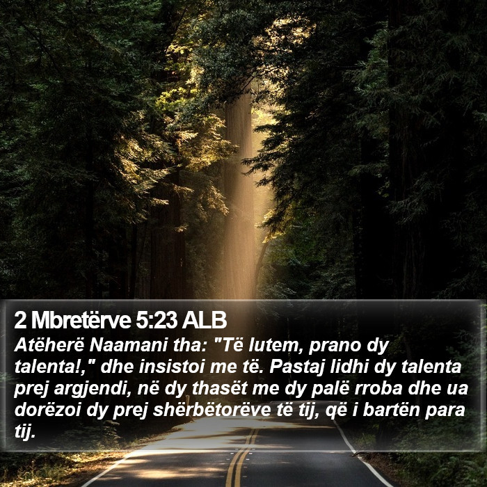 2 Mbretërve 5:23 ALB Bible Study