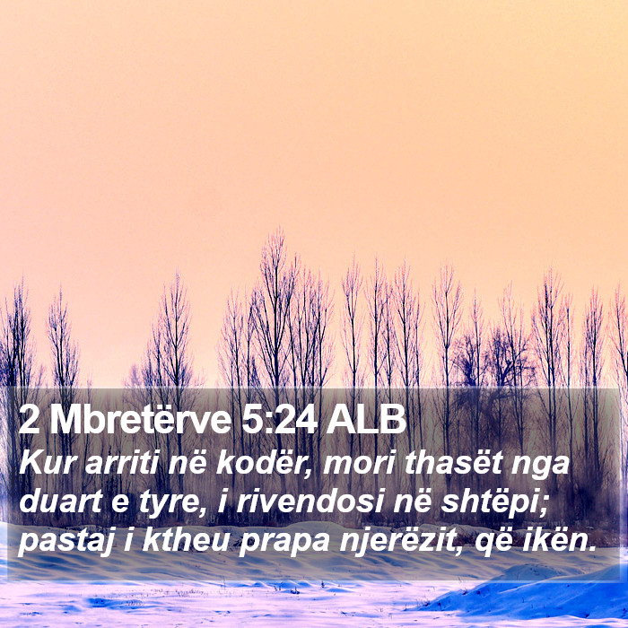 2 Mbretërve 5:24 ALB Bible Study