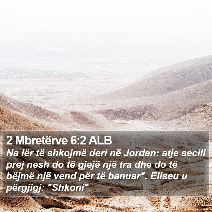 2 Mbretërve 6:2 ALB Bible Study