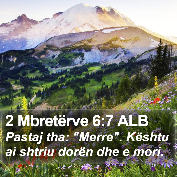 2 Mbretërve 6:7 ALB Bible Study