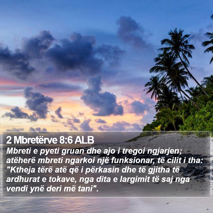 2 Mbretërve 8:6 ALB Bible Study