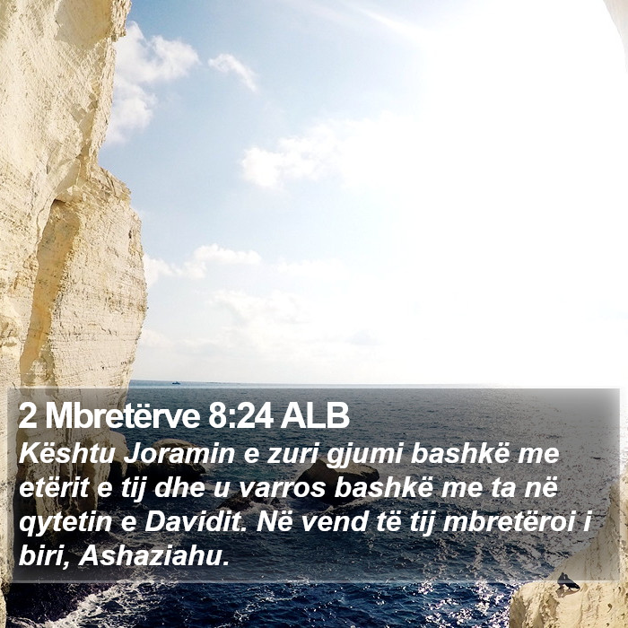 2 Mbretërve 8:24 ALB Bible Study