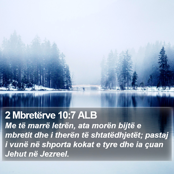 2 Mbretërve 10:7 ALB Bible Study