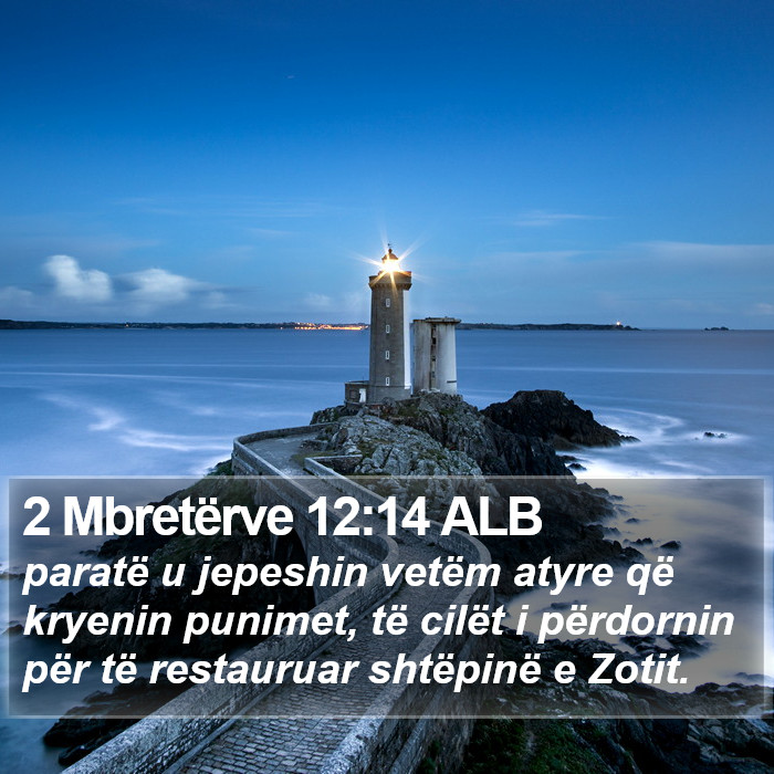 2 Mbretërve 12:14 ALB Bible Study