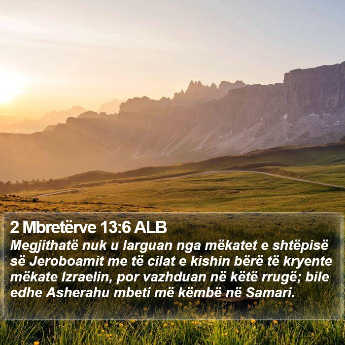 2 Mbretërve 13:6 ALB Bible Study