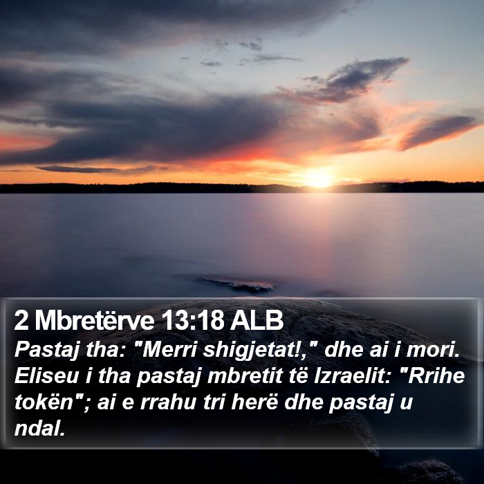 2 Mbretërve 13:18 ALB Bible Study