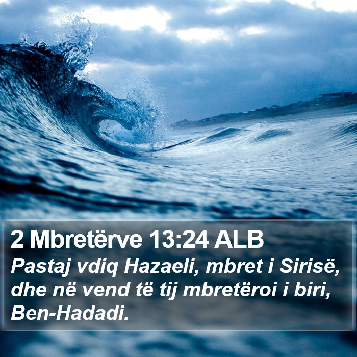 2 Mbretërve 13:24 ALB Bible Study