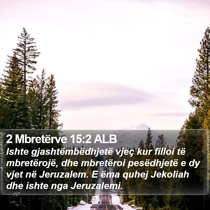 2 Mbretërve 15:2 ALB Bible Study