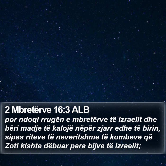 2 Mbretërve 16:3 ALB Bible Study