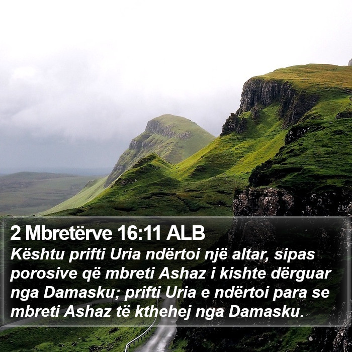 2 Mbretërve 16:11 ALB Bible Study