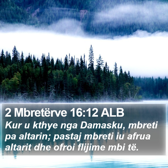 2 Mbretërve 16:12 ALB Bible Study