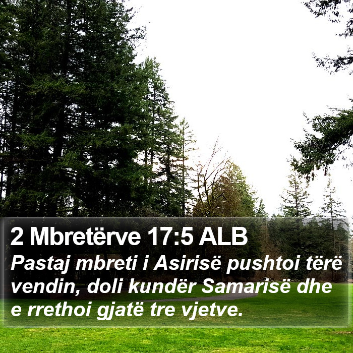 2 Mbretërve 17:5 ALB Bible Study