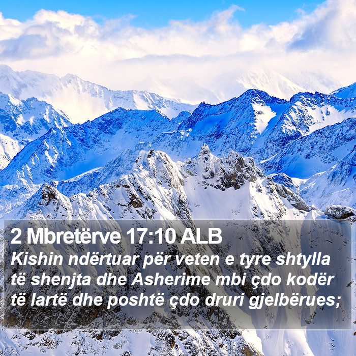2 Mbretërve 17:10 ALB Bible Study