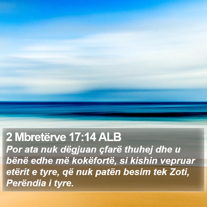 2 Mbretërve 17:14 ALB Bible Study