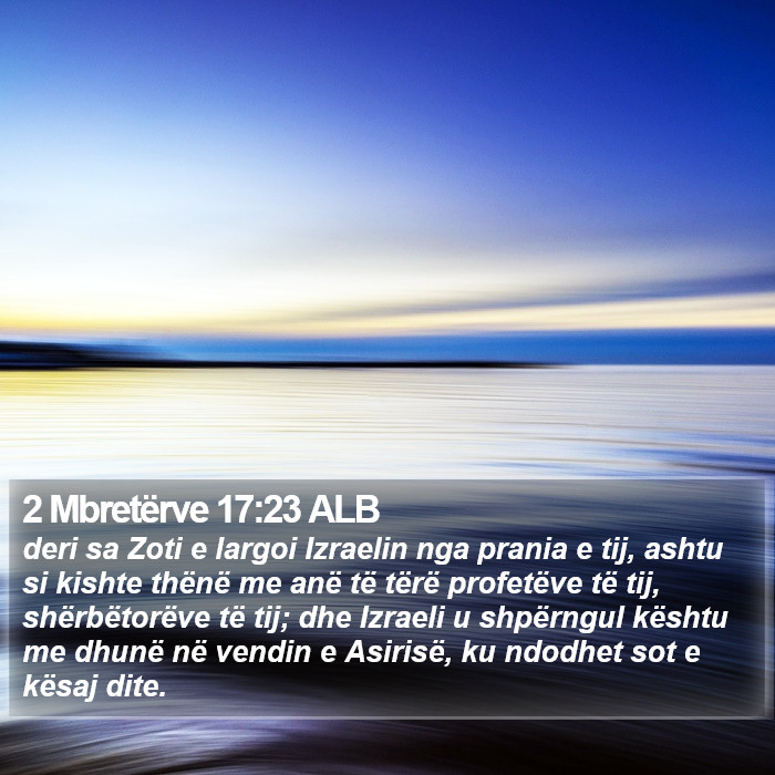 2 Mbretërve 17:23 ALB Bible Study